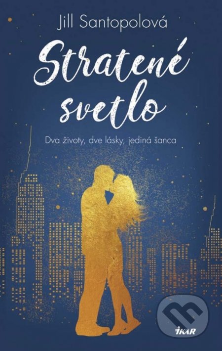 Kniha: Stratené svetlo (Jill Santopolo). Ikar, 2017 Kniha: Stratené svetlo (Jill Santopolo). Ikar, 2017