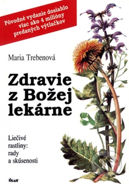 Kniha: Zdravie z Božej lekárne (Maria Treben). Ikar, 2017 Kniha: Zdravie z Božej lekárne (Maria Treben). Ikar, 2017