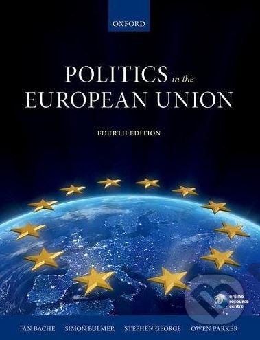Kniha: Politics in the European Union (Ian Bache, Simon Bulmer a kolektiv). Oxford University Press, 2016 Kniha: Politics in the European Union (Ian Bache, Simon Bulmer a kolektiv). Oxford University Press, 2016