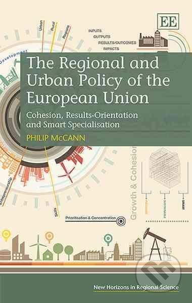 Kniha: The Regional and Urban Policy of the European Union (Philip McCann). Edward Elgar, 2015 Kniha: The Regional and Urban Policy of the European Union (Philip McCann). Edward Elgar, 2015