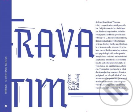 Kniha: Timrava (Dana Podracká). Slovenské literárne centrum, 2017 Kniha: Timrava (Dana Podracká). Slovenské literárne centrum, 2017
