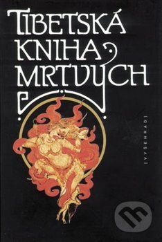 Kniha: Tibetská kniha mrtvých (Josef Kolmaš). Vyšehrad, 2017 Kniha: Tibetská kniha mrtvých (Josef Kolmaš). Vyšehrad, 2017