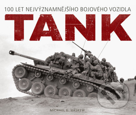 Kniha: Tank (Michael E. Haskew). Slovart CZ, 2017 Kniha: Tank (Michael E. Haskew). Slovart CZ, 2017