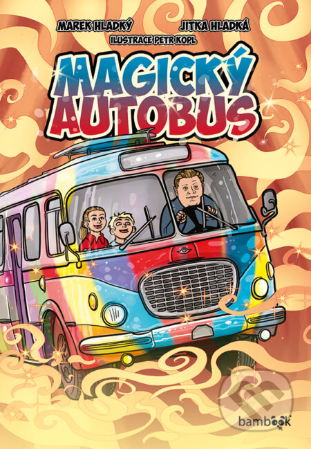 E-kniha: Magický autobus (Jitka Hladká a Marek Hladký). Grada, 2017 E-kniha: Magický autobus (Jitka Hladká a Marek Hladký). Grada, 2017