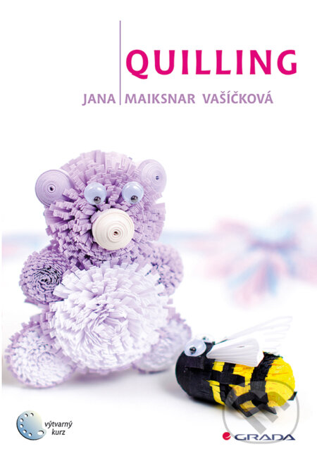 E-kniha: Quilling (Jana Maiksnar Vašíčková). Grada, 2017 E-kniha: Quilling (Jana Maiksnar Vašíčková). Grada, 2017