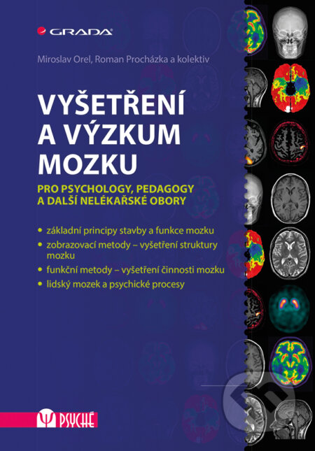E-kniha: Vyšetření a výzkum mozku (Miroslav Orel a Roman Procházka). Grada, 2017 E-kniha: Vyšetření a výzkum mozku (Miroslav Orel a Roman Procházka). Grada, 2017