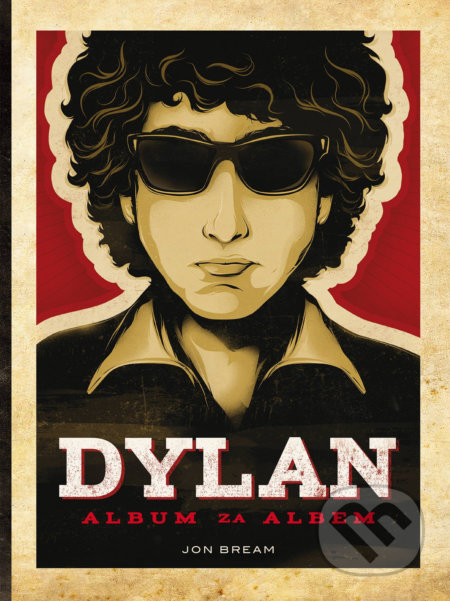 Kniha: Dylan (Jon Bream). Slovart CZ, 2017 Kniha: Dylan (Jon Bream). Slovart CZ, 2017