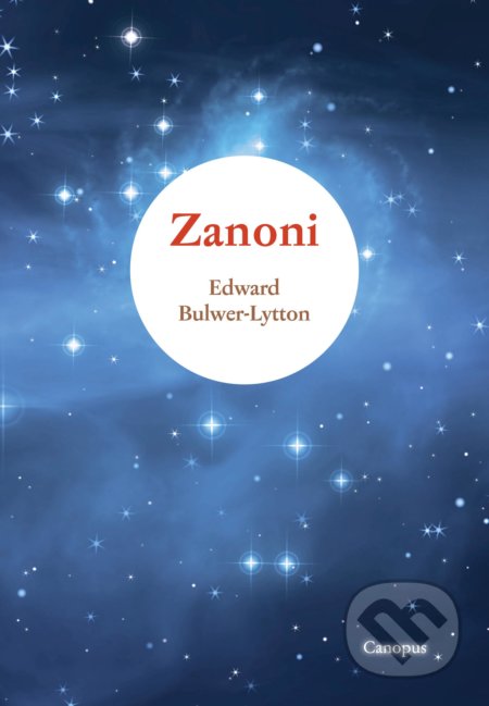Kniha: Zanoni (Edward Bulwer-Lytton). Canopus, 2017 Kniha: Zanoni (Edward Bulwer-Lytton). Canopus, 2017