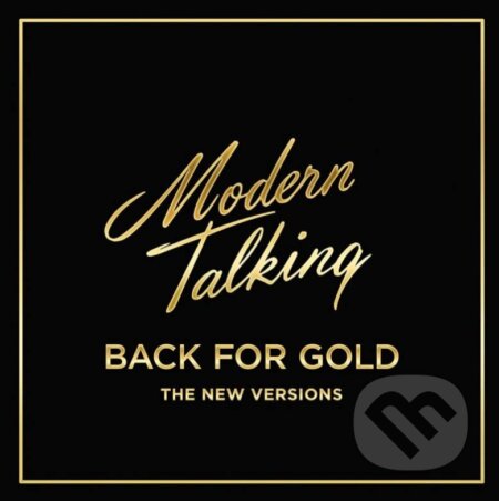 Hudobné CD: Modern Talking: Back For Gold LP (Hudobné albumy). Hudobné albumy, 2017 Hudobné CD: Modern Talking: Back For Gold LP (Hudobné albumy). Hudobné albumy, 2017