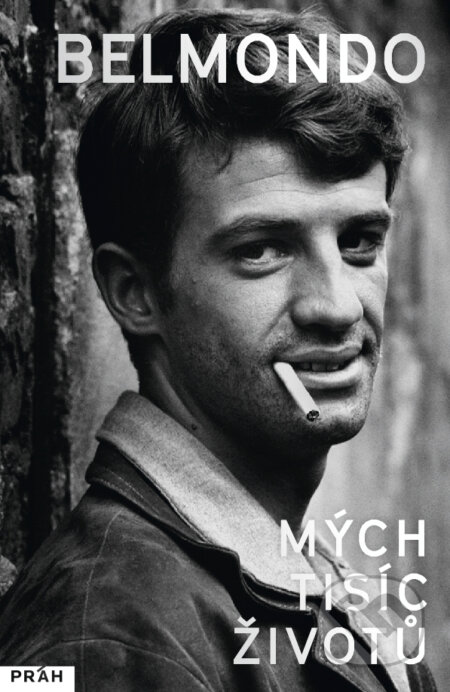 Kniha: Mých tisíc životů (Jean Paul Belmondo). Práh, 2017 Kniha: Mých tisíc životů (Jean Paul Belmondo). Práh, 2017