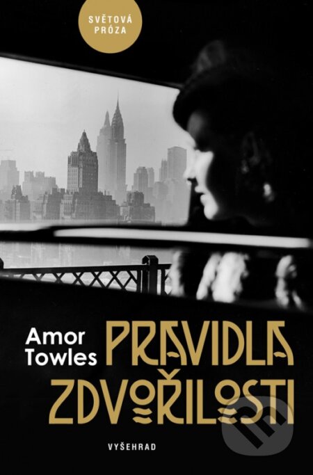 Kniha: Pravidla zdvořilosti (Amor Towles). Vyšehrad, 2017 Kniha: Pravidla zdvořilosti (Amor Towles). Vyšehrad, 2017