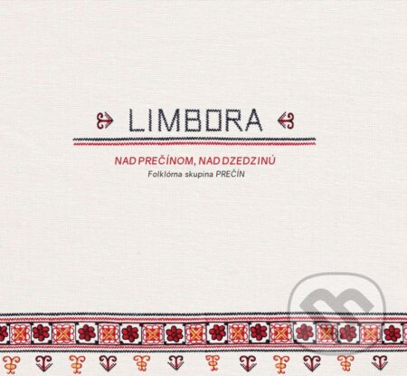Hudobné CD: Limbora: Nad prečínom, nad dzedzinu (Hudobné albumy). Hudobné albumy, 2017 Hudobné CD: Limbora: Nad prečínom, nad dzedzinu (Hudobné albumy). Hudobné albumy, 2017