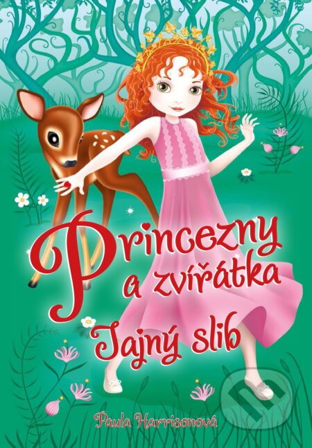 Kniha: Princezny a zvířátka: Tajný slib (Paula Harrison). CPRESS, 2017 Kniha: Princezny a zvířátka: Tajný slib (Paula Harrison). CPRESS, 2017