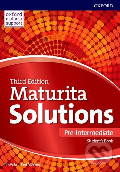 Kniha: Maturita Solutions - Pre-Intermediate - Student's Book (Paul A. Davies a Tim Falla). Oxford University Press, 2016 Kniha: Maturita Solutions - Pre-Intermediate - Student's Book (Paul A. Davies a Tim Falla). Oxford University Press, 2016