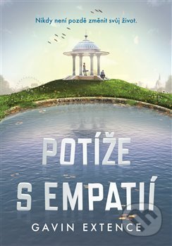 Kniha: Potíže s empatií (Gavin Extence). Argo, 2017 Kniha: Potíže s empatií (Gavin Extence). Argo, 2017