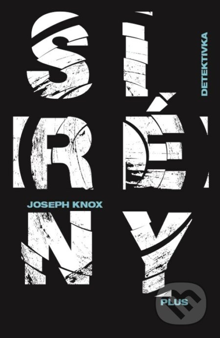 Kniha: Sirény (Joseph Knox). Plus, 2017 Kniha: Sirény (Joseph Knox). Plus, 2017