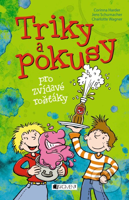Kniha: Triky a pokusy pro zvídavé rošťáky (Charlotte Wagner, Corinna Harder a Jens Schumacher). Nakladatelství Fragment, 2017 Kniha: Triky a pokusy pro zvídavé rošťáky (Charlotte Wagner, Corinna Harder a Jens Schumacher). Nakladatelství Fragment, 2017
