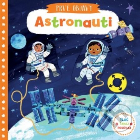 Kniha: Astronauti (Svojtka&Co.). Svojtka&Co., 2017 Kniha: Astronauti (Svojtka&Co.). Svojtka&Co., 2017