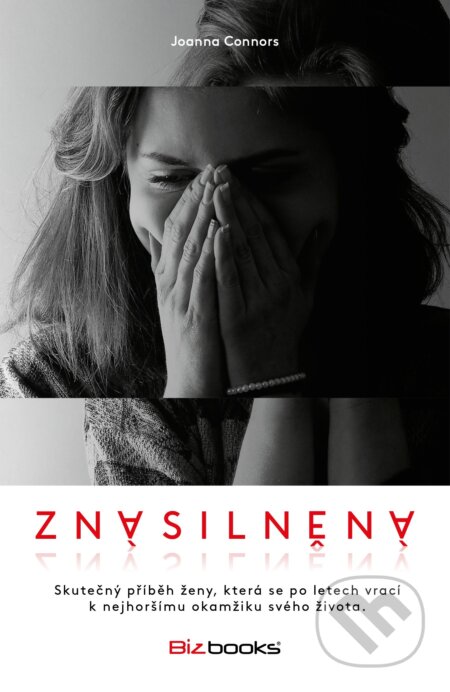 Kniha: Znásilněná (Joanna Connors). BIZBOOKS, 2017 Kniha: Znásilněná (Joanna Connors). BIZBOOKS, 2017