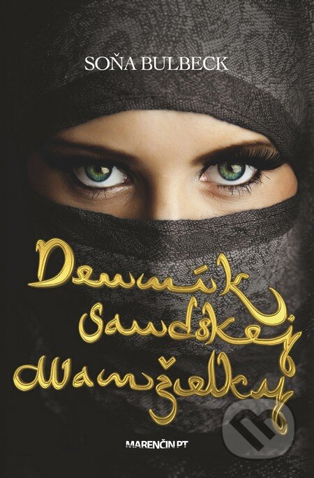 Kniha: Denník saudskej manželky (Soňa Bulbeck). Marenčin PT, 2017 Kniha: Denník saudskej manželky (Soňa Bulbeck). Marenčin PT, 2017
