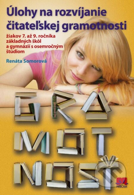 Kniha: Úlohy na rozvíjanie čitateľskej gramotnosti žiakov 7. až 9. ročníka základných škôl a gymnázií s osemročným štúdiom (Renáta Somorová). Ikar, 2017 Kniha: Úlohy na rozvíjanie čitateľskej gramotnosti žiakov 7. až 9. ročníka základných škôl a gymnázií s osemročným štúdiom (Renáta Somorová). Ikar, 2017
