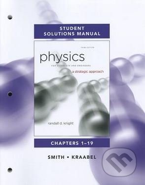 Kniha: Student Solutions Manual for Physics for Scientists and Engineers (Randall D. Knight). Pearson, 2012 Kniha: Student Solutions Manual for Physics for Scientists and Engineers (Randall D. Knight). Pearson, 2012