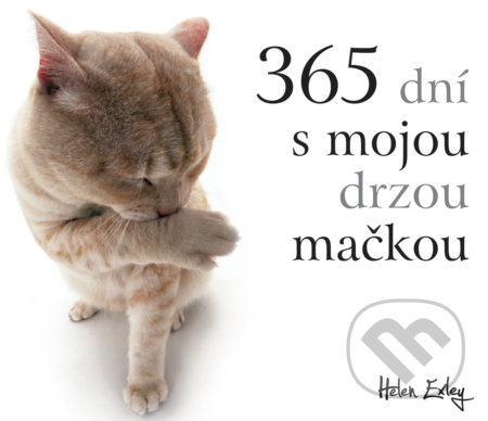 Kniha: 365 dní s mojou drzou mačkou (Helen Exley). Slovart, 2017 Kniha: 365 dní s mojou drzou mačkou (Helen Exley). Slovart, 2017