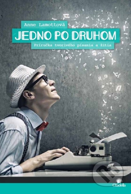 Kniha: Jedno po druhom (Anne Lamott). Citadella, 2017 Kniha: Jedno po druhom (Anne Lamott). Citadella, 2017