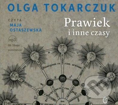 Kniha: Prawiek i inne czasy (Olga Tokarczuk). Literackie, 2017 Kniha: Prawiek i inne czasy (Olga Tokarczuk). Literackie, 2017