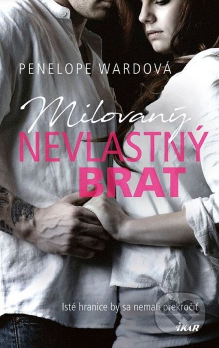 Kniha: Milovaný nevlastný brat (Penelope Ward). Ikar, 2018 Kniha: Milovaný nevlastný brat (Penelope Ward). Ikar, 2018