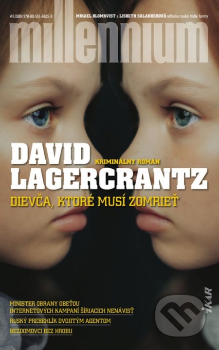 Kniha: Dievča, ktoré musí zomrieť (David Lagercrantz). Ikar, 2019 Kniha: Dievča, ktoré musí zomrieť (David Lagercrantz). Ikar, 2019