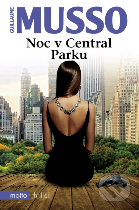 Kniha: Noc v Central Parku (Guillaume Musso). Motto, 2017 Kniha: Noc v Central Parku (Guillaume Musso). Motto, 2017