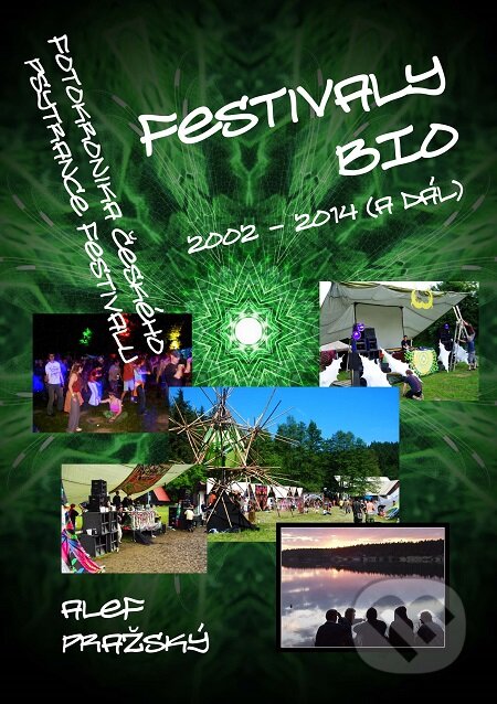 E-kniha: Festivaly BIO - 2002 - 2014 (a dál) (Alef Pražský). E-knihy jedou E-kniha: Festivaly BIO - 2002 - 2014 (a dál) (Alef Pražský). E-knihy jedou