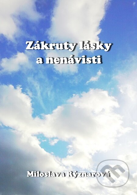 E-kniha: Zákruty lásky a nenávisti (Miloslava Rýznarová). E-knihy jedou E-kniha: Zákruty lásky a nenávisti (Miloslava Rýznarová). E-knihy jedou