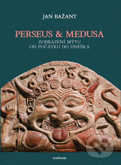 Kniha: Perseus a Medusa (Jan Bažant). Academia, 2017 Kniha: Perseus a Medusa (Jan Bažant). Academia, 2017