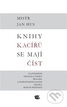 Knihy kacířů se mají číst - Jan Hus, Kalich, 2015