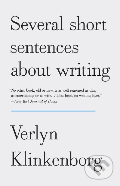 Kniha: Several Short Sentences about Writing (Verlyn Klinkenborg). Vintage, 2013 Kniha: Several Short Sentences about Writing (Verlyn Klinkenborg). Vintage, 2013