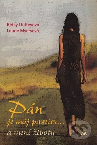 Kniha: Pán je môj pastier... (Betsy Duffeyová a Laurie Mysrsová). Lúč, 2017 Kniha: Pán je môj pastier... (Betsy Duffeyová a Laurie Mysrsová). Lúč, 2017