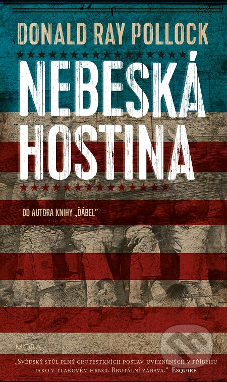 E-kniha: Nebeská hostina (Donald Ray Pollock). Moba, 2017 E-kniha: Nebeská hostina (Donald Ray Pollock). Moba, 2017
