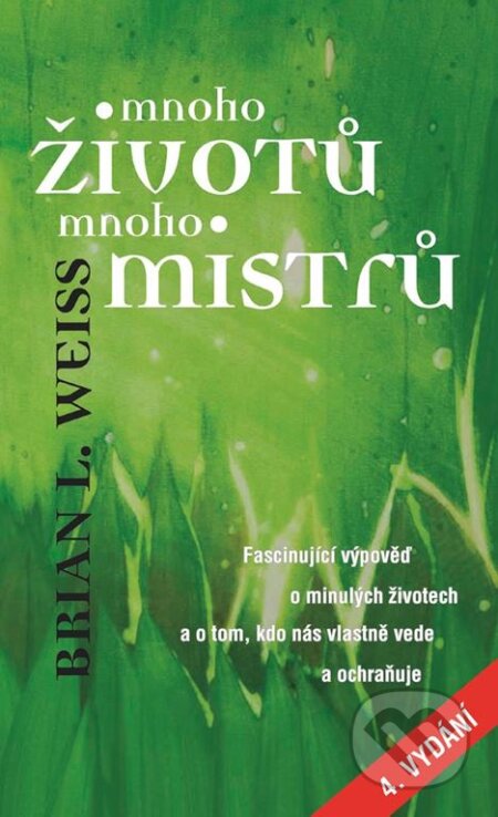 Kniha: Mnoho životů, mnoho Mistrů (Brian L. Weiss), 2017 Kniha: Mnoho životů, mnoho Mistrů (Brian L. Weiss), 2017