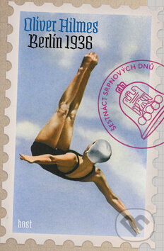 Kniha: Berlín 1936 (Oliver Hilmes), 2017 Kniha: Berlín 1936 (Oliver Hilmes), 2017