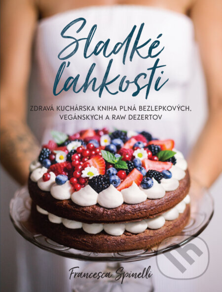 Kniha: Sladké ľahkosti (Francesca Spinelli). Fortuna Libri, 2017 Kniha: Sladké ľahkosti (Francesca Spinelli). Fortuna Libri, 2017