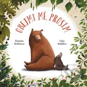 Kniha: Obejmi mě, prosím (Emilia Dziubak a Przemyslaw Wechterowicz), 2017 Kniha: Obejmi mě, prosím (Emilia Dziubak a Przemyslaw Wechterowicz), 2017