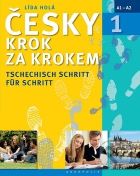 Kniha: Česky krok za krokem 1 (německy) (Lída Holá). Akropolis, 2017 Kniha: Česky krok za krokem 1 (německy) (Lída Holá). Akropolis, 2017