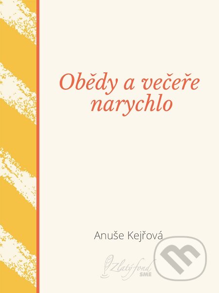 E-kniha: Obědy a večeře narychlo (Anuše Kejřová). Petit Press E-kniha: Obědy a večeře narychlo (Anuše Kejřová). Petit Press