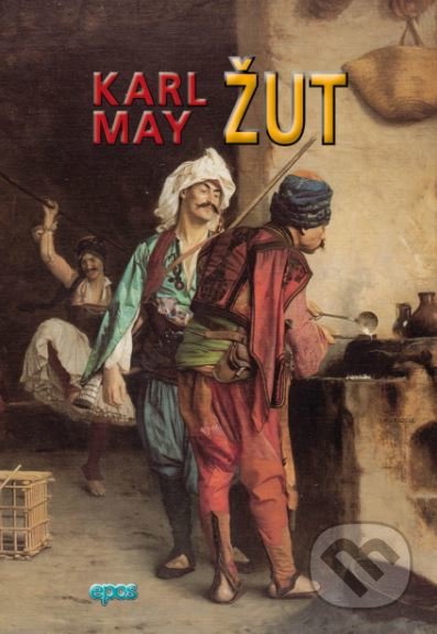 Kniha: Žut (Karl May). Epos, 2017 Kniha: Žut (Karl May). Epos, 2017