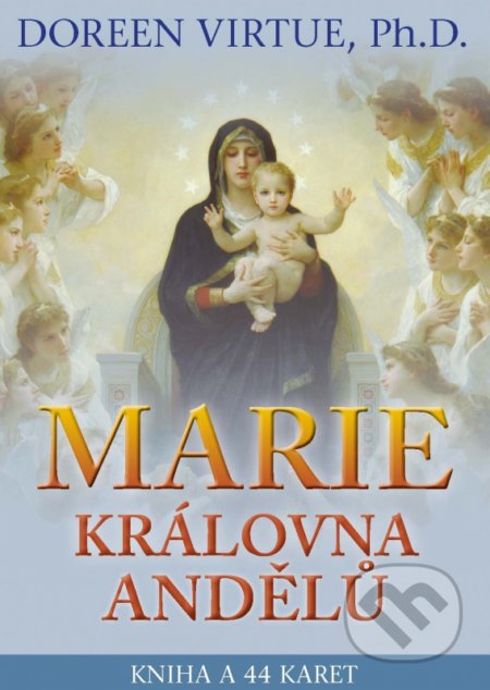 Kniha: Marie, královna andělů (Doreen Virtue). Synergie, 2017 Kniha: Marie, královna andělů (Doreen Virtue). Synergie, 2017