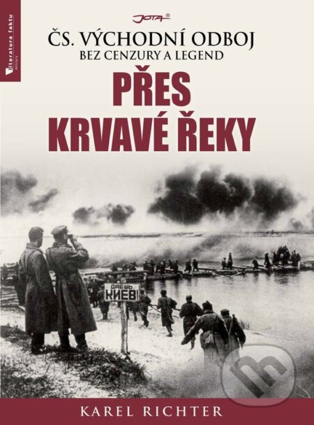 Kniha: Přes krvavé řeky (Karel Richter). Jota, 2017 Kniha: Přes krvavé řeky (Karel Richter). Jota, 2017