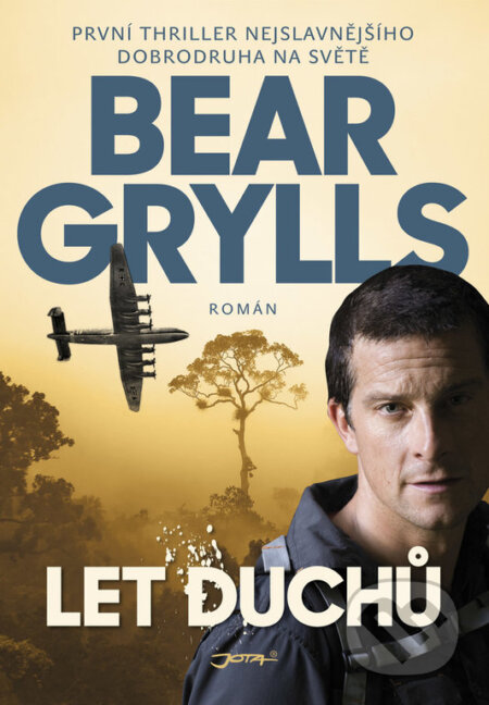 Kniha: Let duchů (Bear Grylls). Jota, 2017 Kniha: Let duchů (Bear Grylls). Jota, 2017