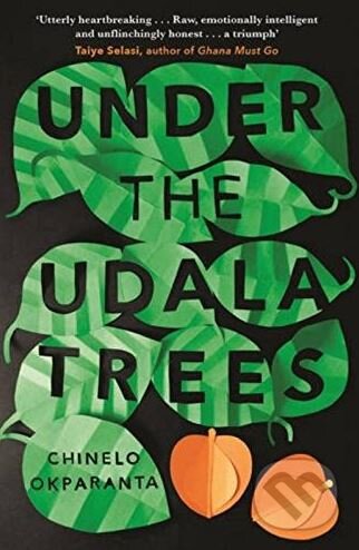 Kniha: Under the Udala Trees (Chinelo Okparanta). Granta Books, 2017 Kniha: Under the Udala Trees (Chinelo Okparanta). Granta Books, 2017